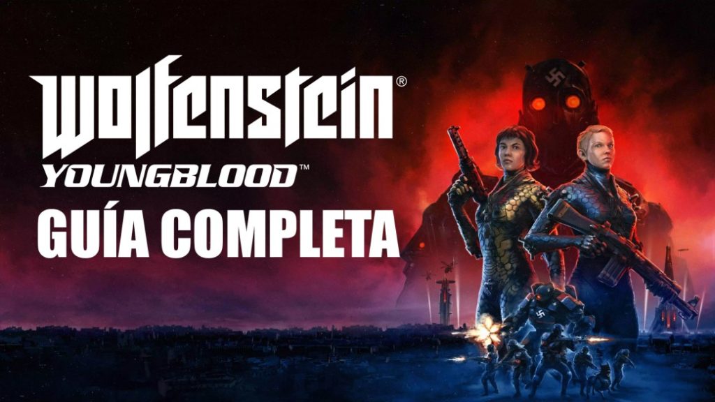 Wolfenstein: Youngblood, Complete Guide