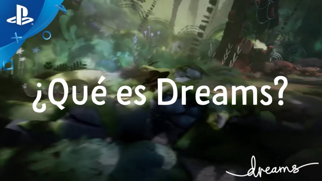 “What is Dreams?”, MediaMolecule summarizes the game in 2 minutes (in Spanish)