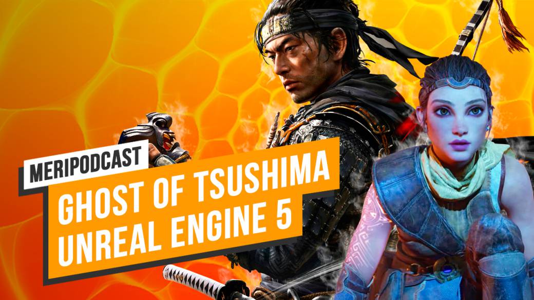 MeriPodcast 13x30: All About Ghost of Tsushima and Unreal Engine 5