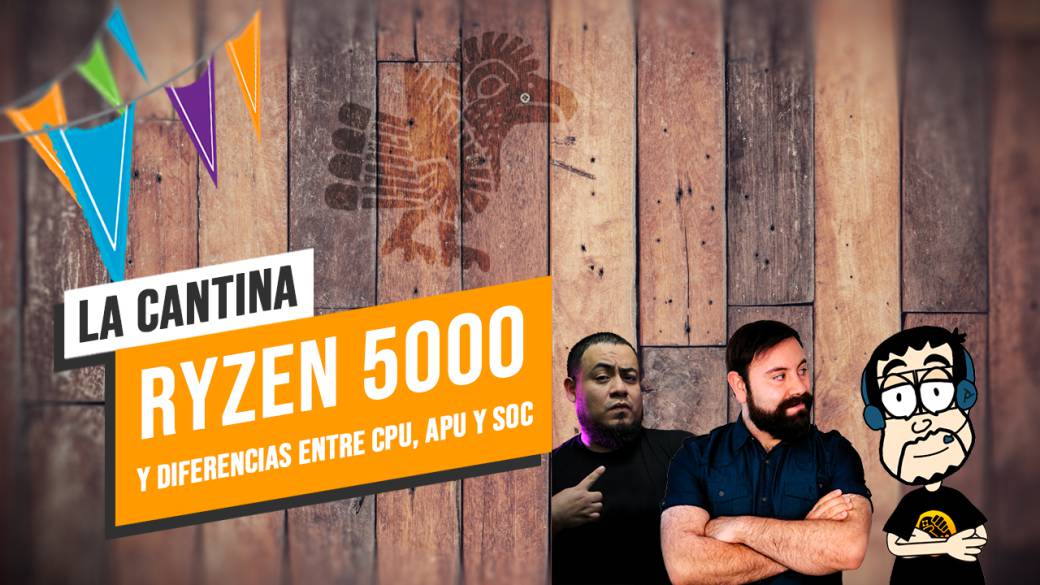 La Cantina: Ryzen 5000 and differences between CPU, APU and SOC