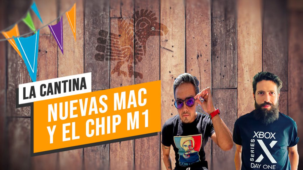 La Cantina: The New Macs and the M1 Chip