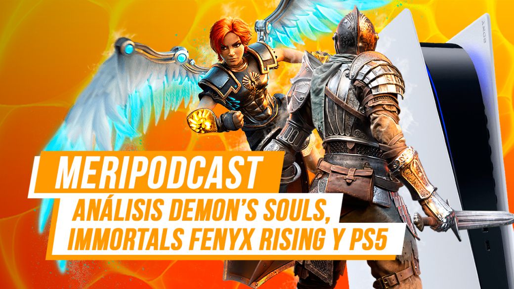 MeriPodcast 14x10: PS5 Review, Demon’s Souls and Immortals Fenyx Rising