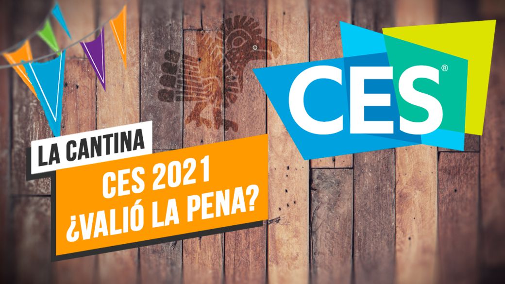 La Cantina: CES 2021 Was it worth it?