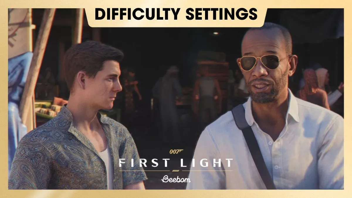 007 First Light Difficulty Modes Uncovered