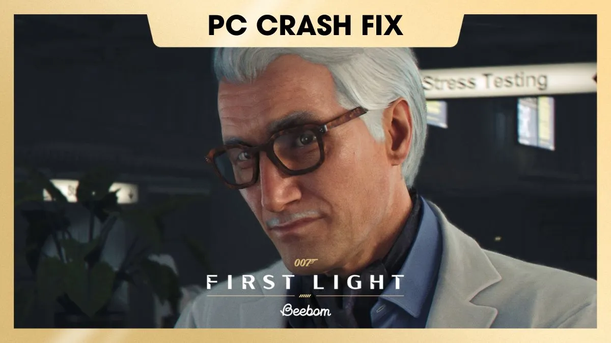 Fix 007 First Light Crashing Issues Now