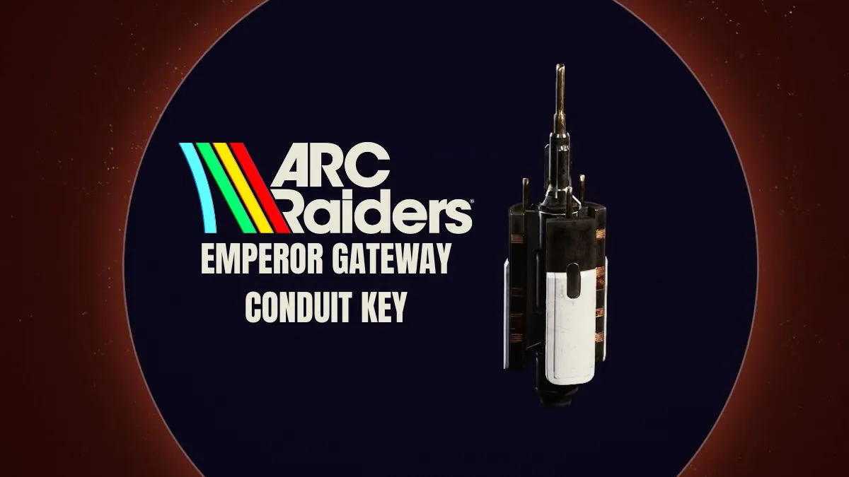 How to Get the Emperor Gateway Conduit Key in Arc Raiders