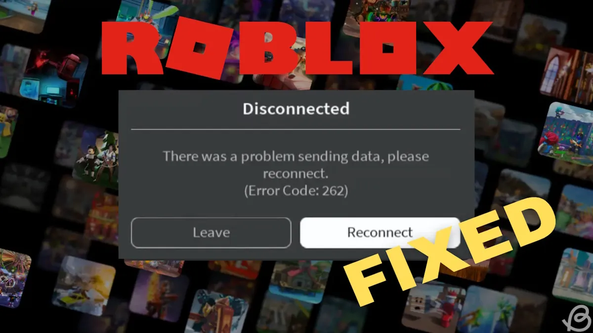 How to Fix Error Code 262 on Roblox